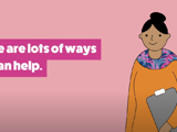 "there are lots of ways we can help" shows woman with clip board