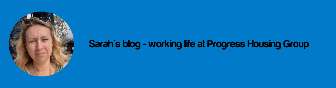 Sarah’s blog - working life at progress housing group